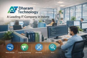 Dharam Technology – A Leading IT Company in Indore Providing Complete Digital Solutions